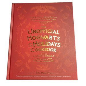 The Unofficial Hogwarts for the Holidays Cookbook - Rita Mock-Pike